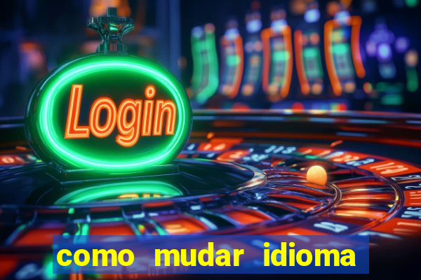 como mudar idioma party poker